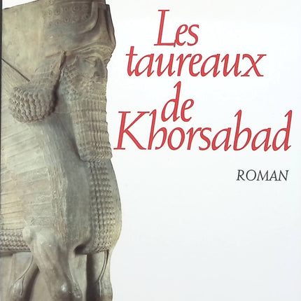 Les taureaux de Khorsabad - Gilles Cosson - livre