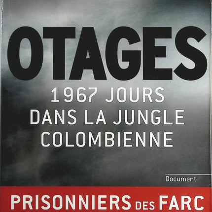 Otages 1967 jours dans la jungle colombienne - Marc Gonsalves - Livre