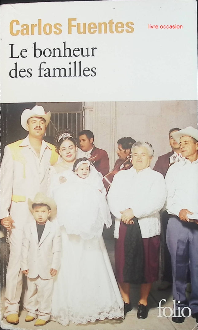 Le bonheur des familles - Carlos Fuentes - Livre
