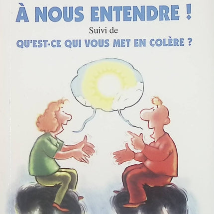 Nous arriverons à nous entendre ! suivi de Qu'est-ce qui vous met en colère ? - Marshall B. Rosenberg - Livre