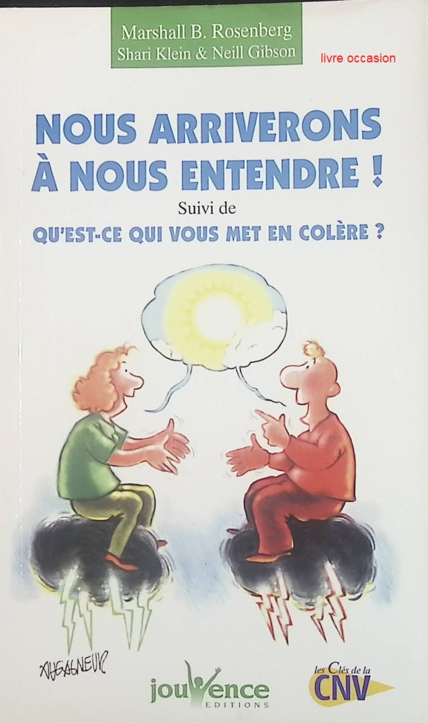 Nous arriverons à nous entendre ! suivi de Qu'est-ce qui vous met en colère ? - Marshall B. Rosenberg - Livre