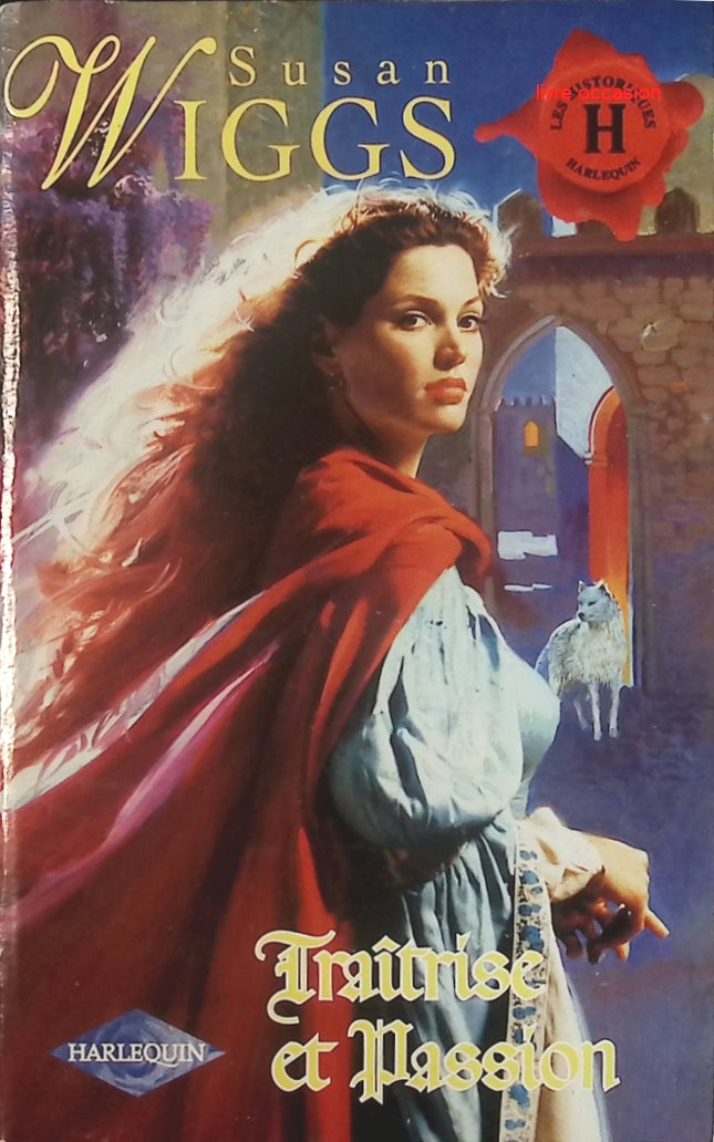 Traîtrise et passion - Susan Wiggs - Livre