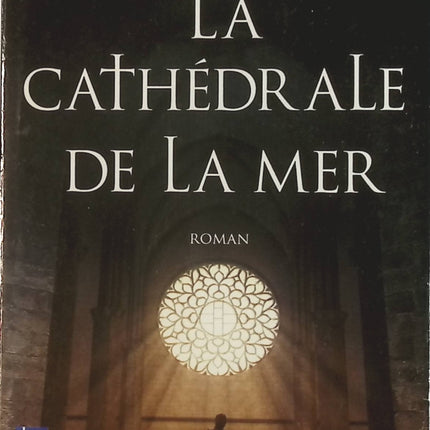 La Cathédrale de la Mer - Ildefonso Falcones - Livre