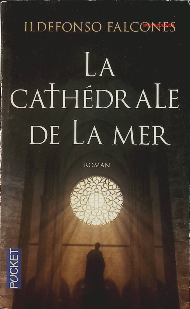 La Cathédrale de la Mer - Ildefonso Falcones - Livre