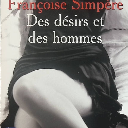 Des désirs et des hommes - Françoise Simpère - Livre