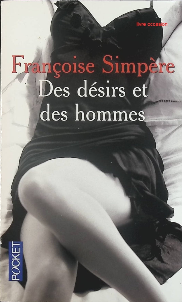 Des désirs et des hommes - Françoise Simpère - Livre