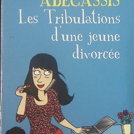 Les tribulations d'une jeune divorcée - Agnès Abécassis - Livre