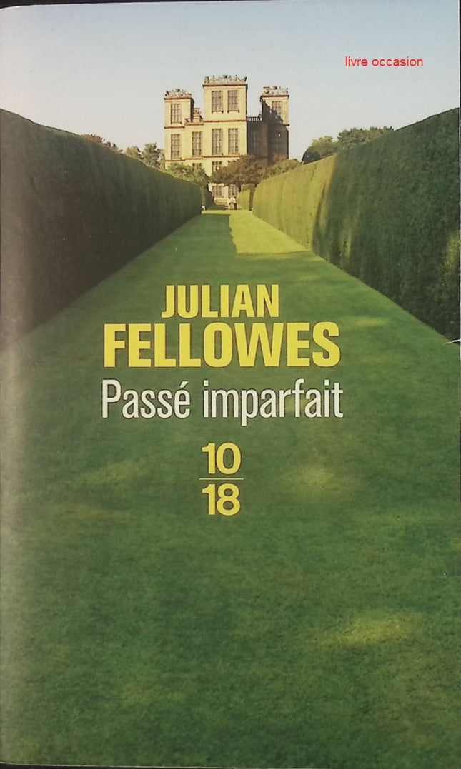 Roman contemporain anglais occasion – Passé imparfait – Julian Fellowes – secrets de famille et héritage aristocratique - Livre