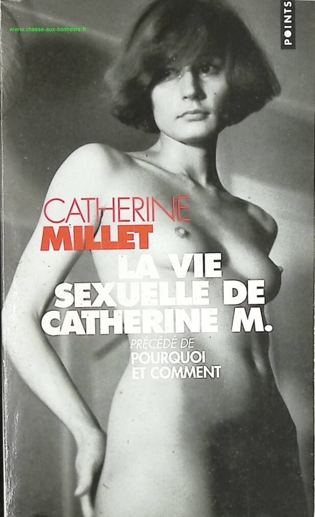 The Sexual Life of Catherine M., preceded by "Why and How" - Catherine Millet - book