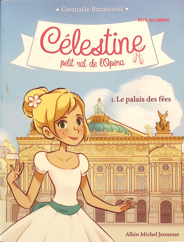 Célestine, tome 1 : Le Palais des fées - Gwenaële Barussaud - livre