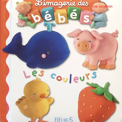 Les couleurs - L'imagerie des bébés - livre
