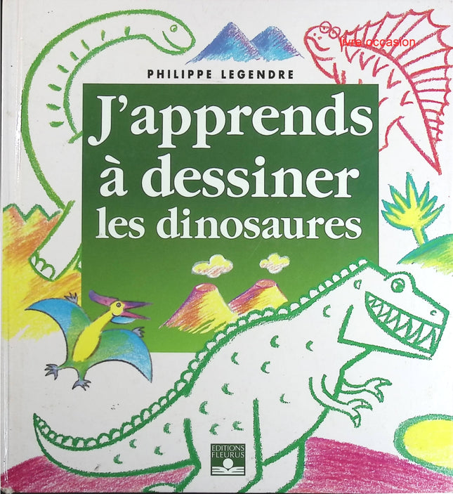J'apprends à dessiner les dinosaures - Philippe Legendre-Kvater - livre