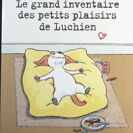 Le grand inventaire des petits plaisirs de Luchien – Frédéric Stehr – Album jeunesse drôle et tendre dès 4 ans - livre
