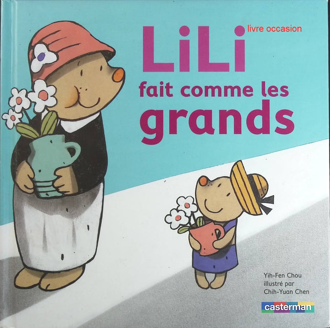 Lili fait comme les grands - Chou Yih-Fen, Chen Chih-Yuan - livre