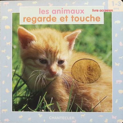 Les animaux Regarde Et Touche - Chantecler - livre