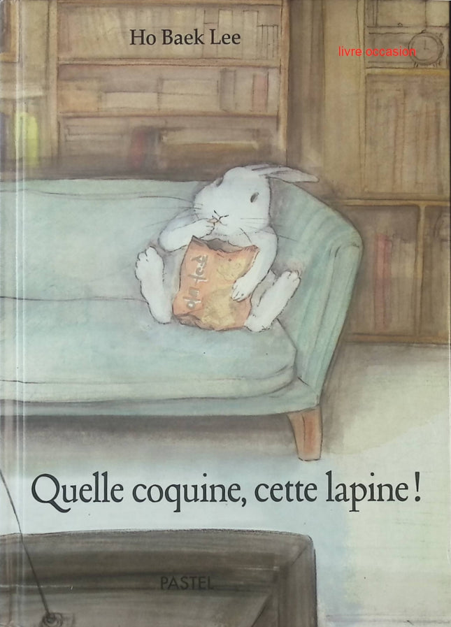 Quelle coquine, cette lapine ! - Ho Baek Lee - Livre