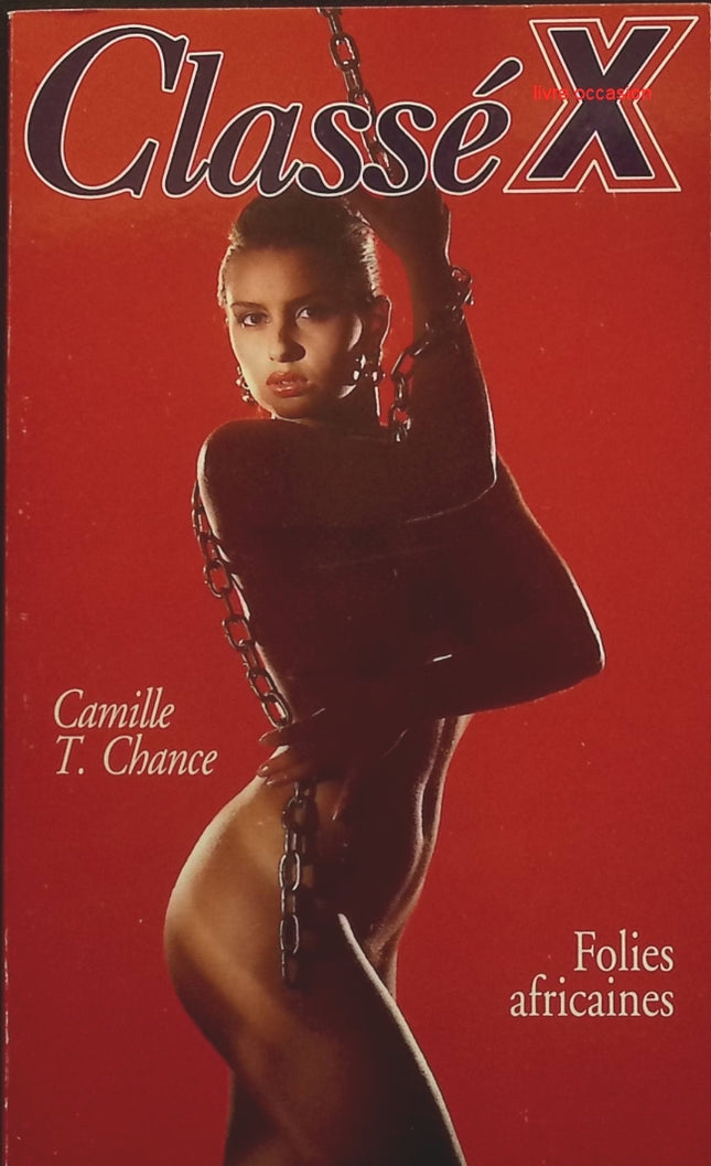 Folies Africaines - Classé X - Camille T. Chance - Livre