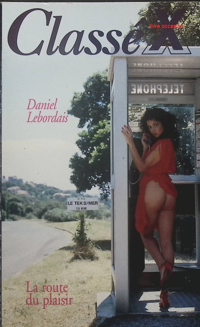 La Route Du Plaisir - Classé X - Daniel Lebordais - Livre