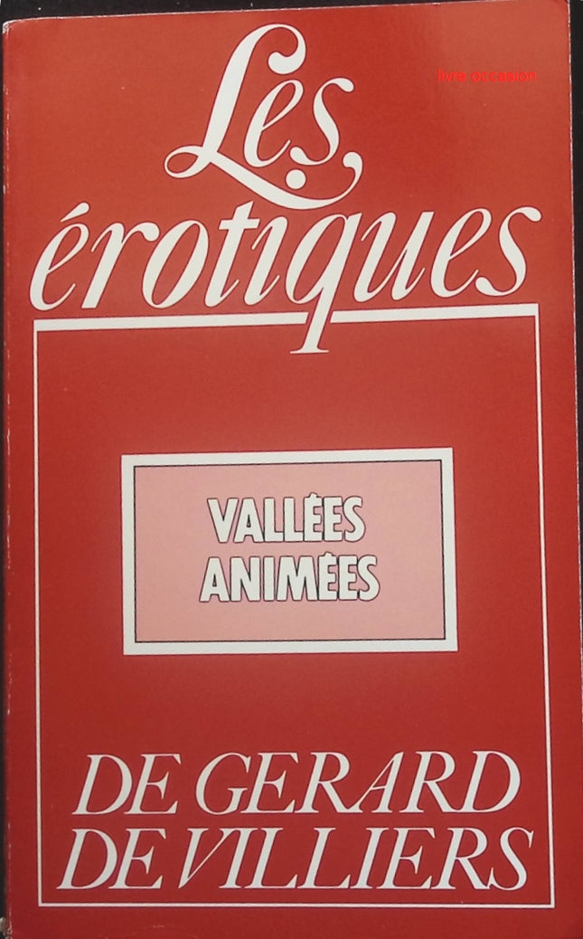 Vallées animées - Les érotiques - Gérard de Villiers - Livre