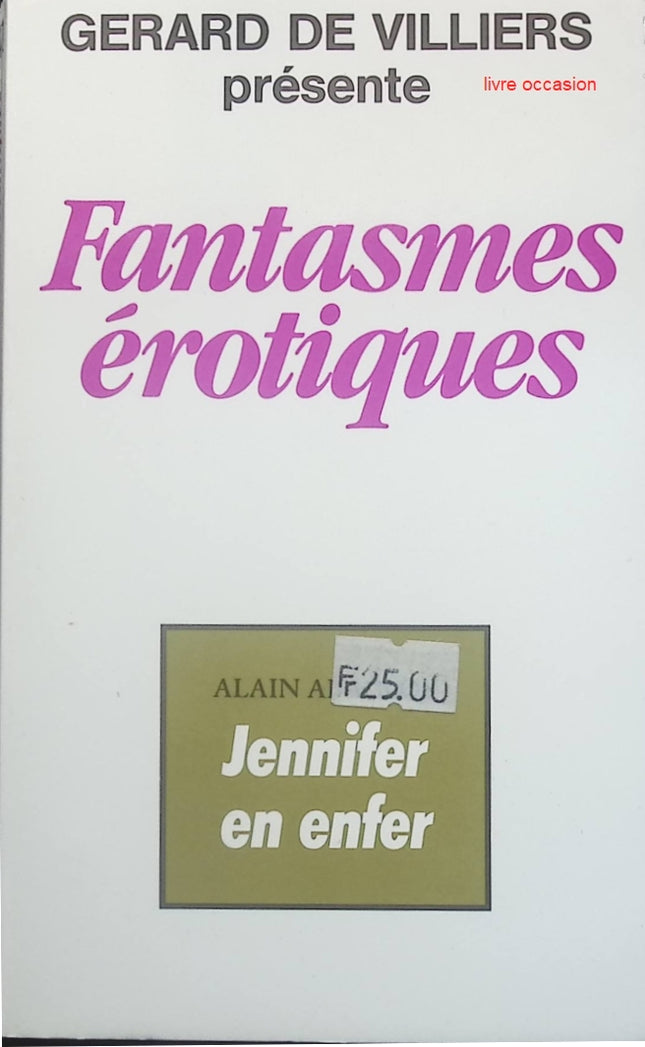 Jennifer en enfer - Fantasmes érotiques - Gérard de Villiers - Alain Abaclos - Livre