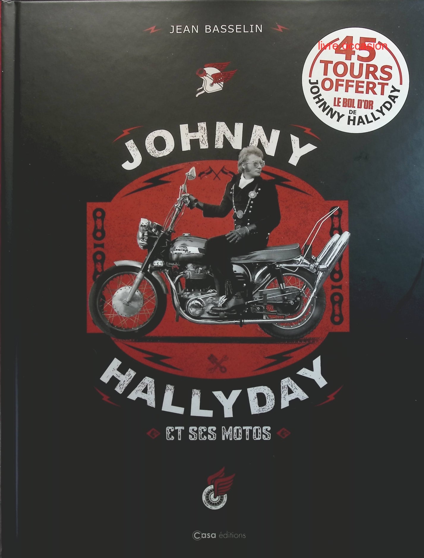 Johnny Hallyday et ses motos + vinyle 45 tours Le bol d'or - Jean Basselin - livre