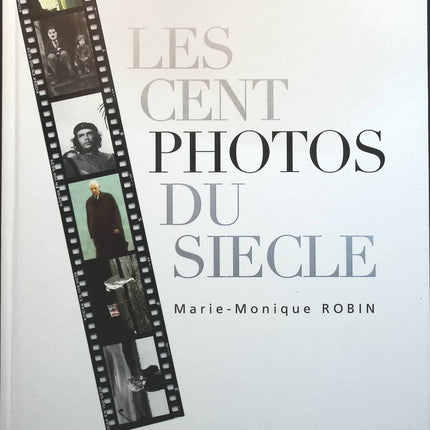 Les cent photos du siècle - Marie-Monique Robin - livre