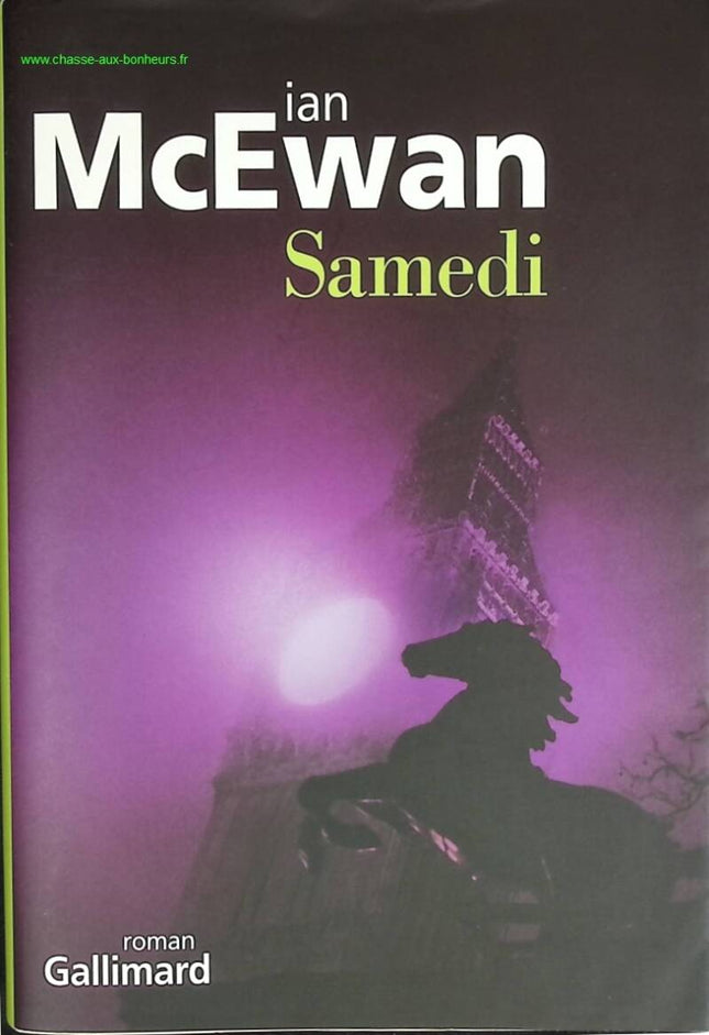 Samedi – Ian McEwan – Roman contemporain sur quotidien, tensions politiques et drames personnels - livre