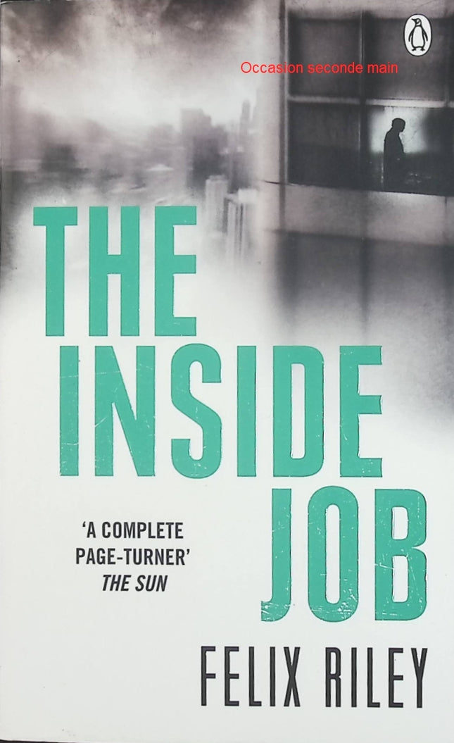 The Inside Job – Felix Riley – Roman policier anglais, enquête, secrets et suspense autour d’une affaire criminelle - Livre en Anglais