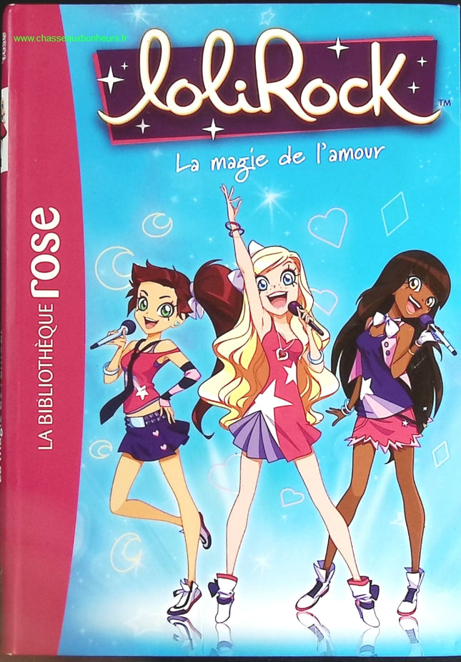 Lolirock Tome 2 - La Magie De L'amour - Bibliothèque Rose - livre