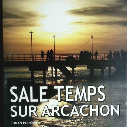 Sale temps sur Arcachon - Patrice Vergès - livre