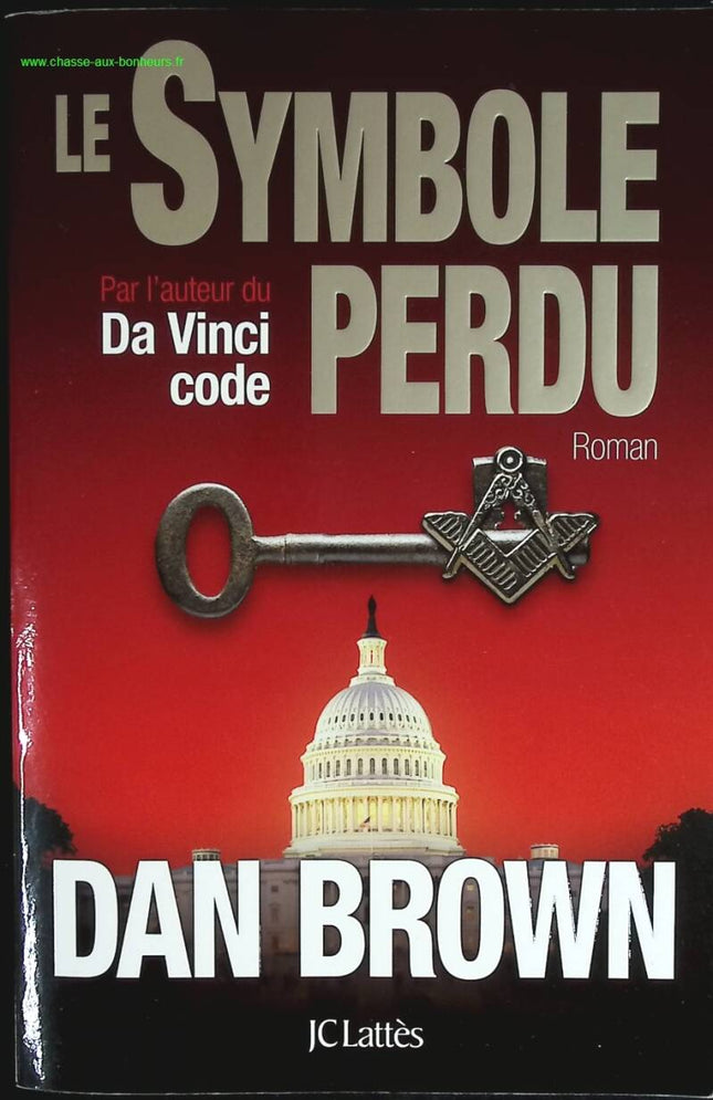 Le symbole perdu – Dan Brown – Thriller ésotérique sur mystères, secrets et sociétés secrètes - livre