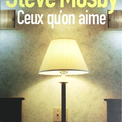 Ceux qu'on aime - Steve Mosby - livre