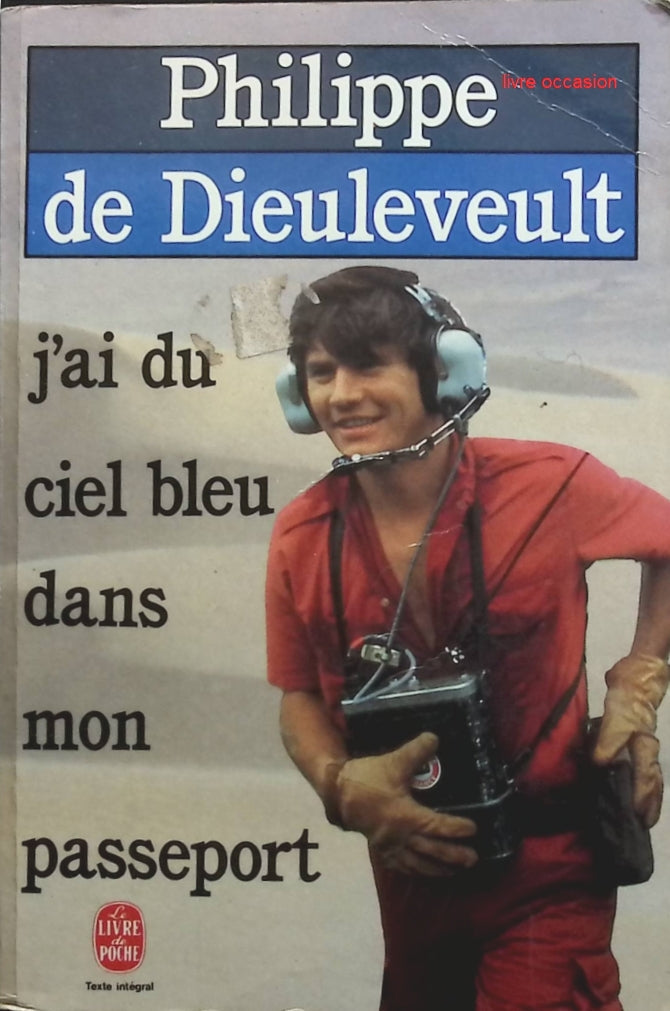 J'ai du ciel bleu dans mon passeport - Philippe de Dieuleveut - Livre