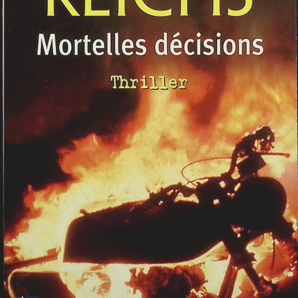 Mortelles décisions - Kathy Reichs - livre