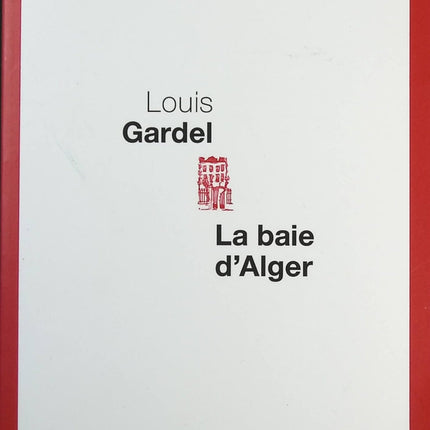 La Baie d'Alger - Louis Gardel - Livre