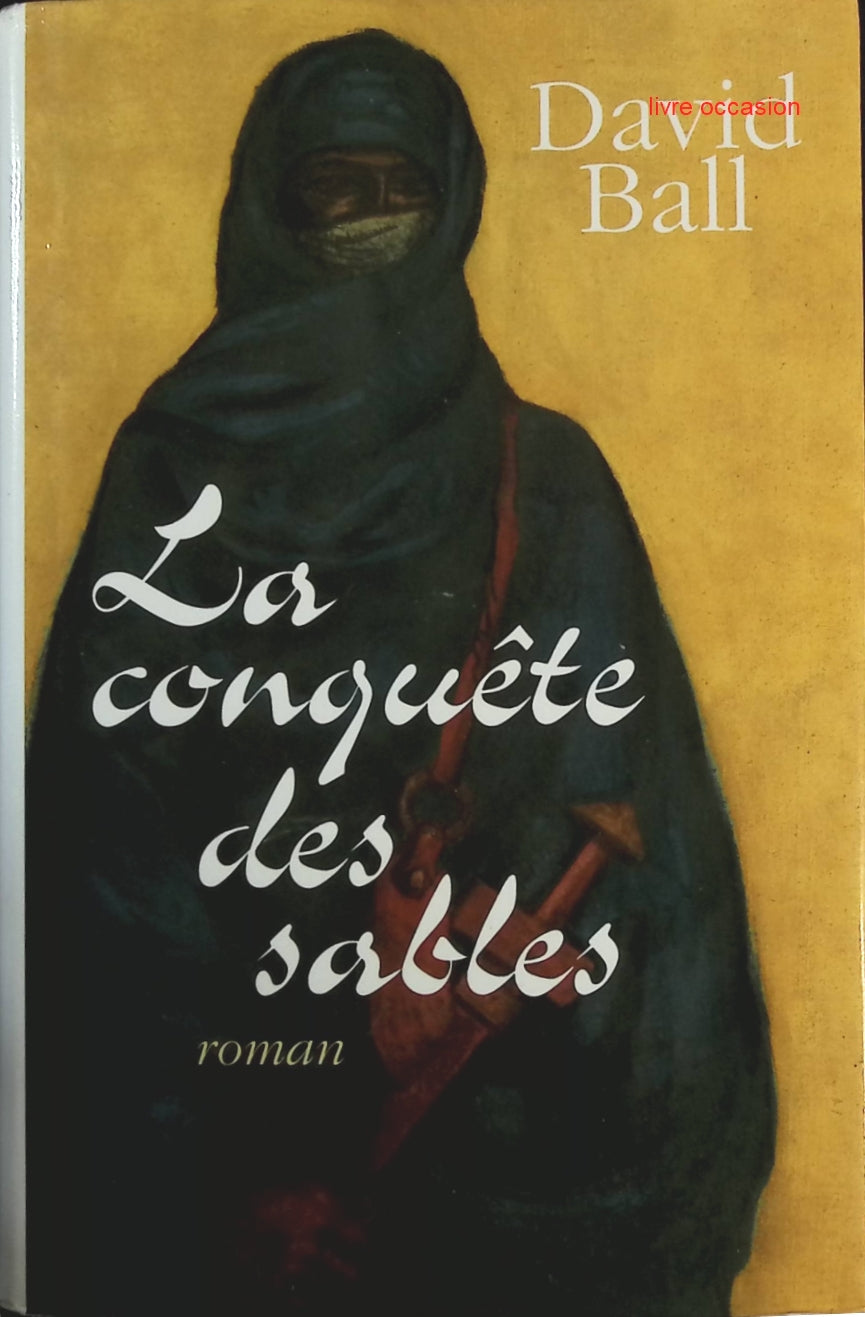 La conquête des sables - David Ball - Livre