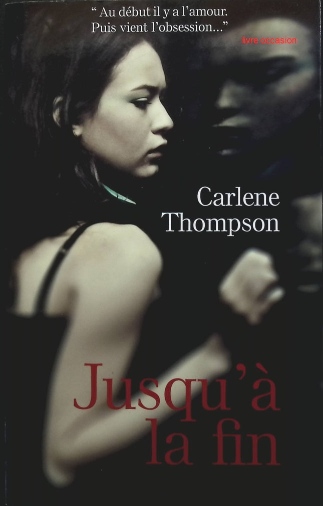 Jusqu'à la fin - Carlene Thompson - livre