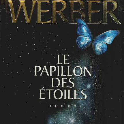 Le Papillon des étoiles - Bernard Werber - Roman de science-fiction sur la conquête spatiale et le destin de l'humanité - livre