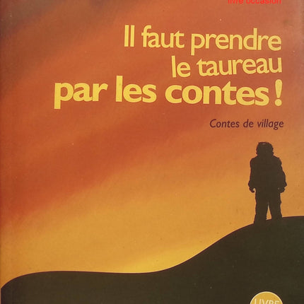 Il faut prendre le taureau par les contes - Fred Pellerin - livre + CD