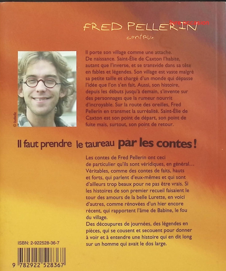 Il faut prendre le taureau par les contes - Fred Pellerin - livre + CD