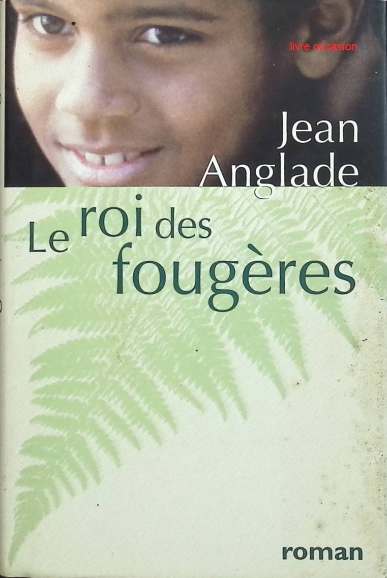 Le roi des fougères - Jean Anglade - livre
