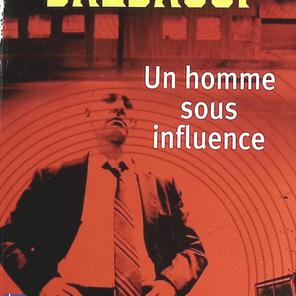 Un homme sous influence - David Baldacci - livre