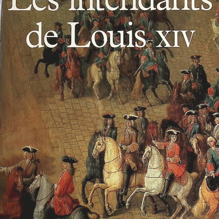 Les Intendants de Louis XIV - Anette Smedley-Weill - livre