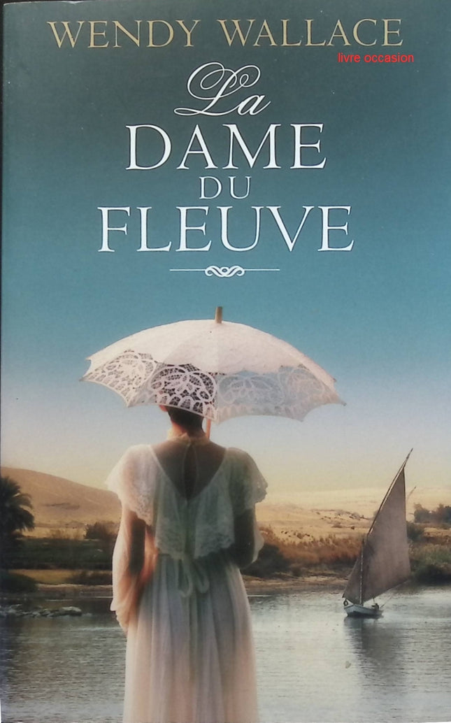 La dame du fleuve - Wendy Wallace - livre
