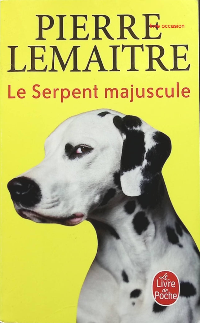 Le Serpent Majuscule - Pierre Lemaitre - livre