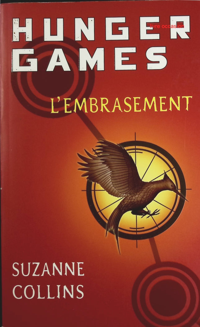 Hunger Games, Tome 2 : L’Embrasement – Suzanne Collins – Roman dystopique et aventure jeunesse d’occasion - livre
