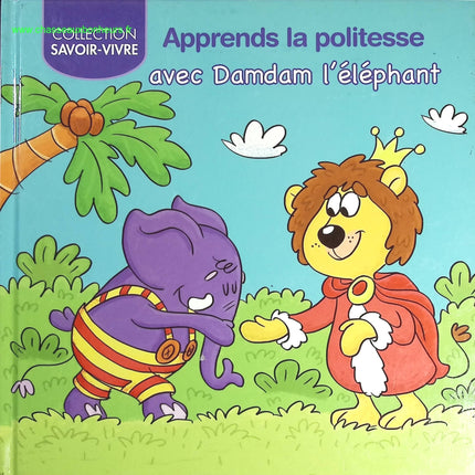 Apprends la politesse avec Damdam l'éléphant - Savoir vivre - livre