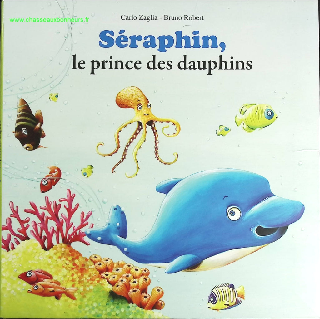 Séraphin, le prince des dauphins - Carlo Zaglia - livre