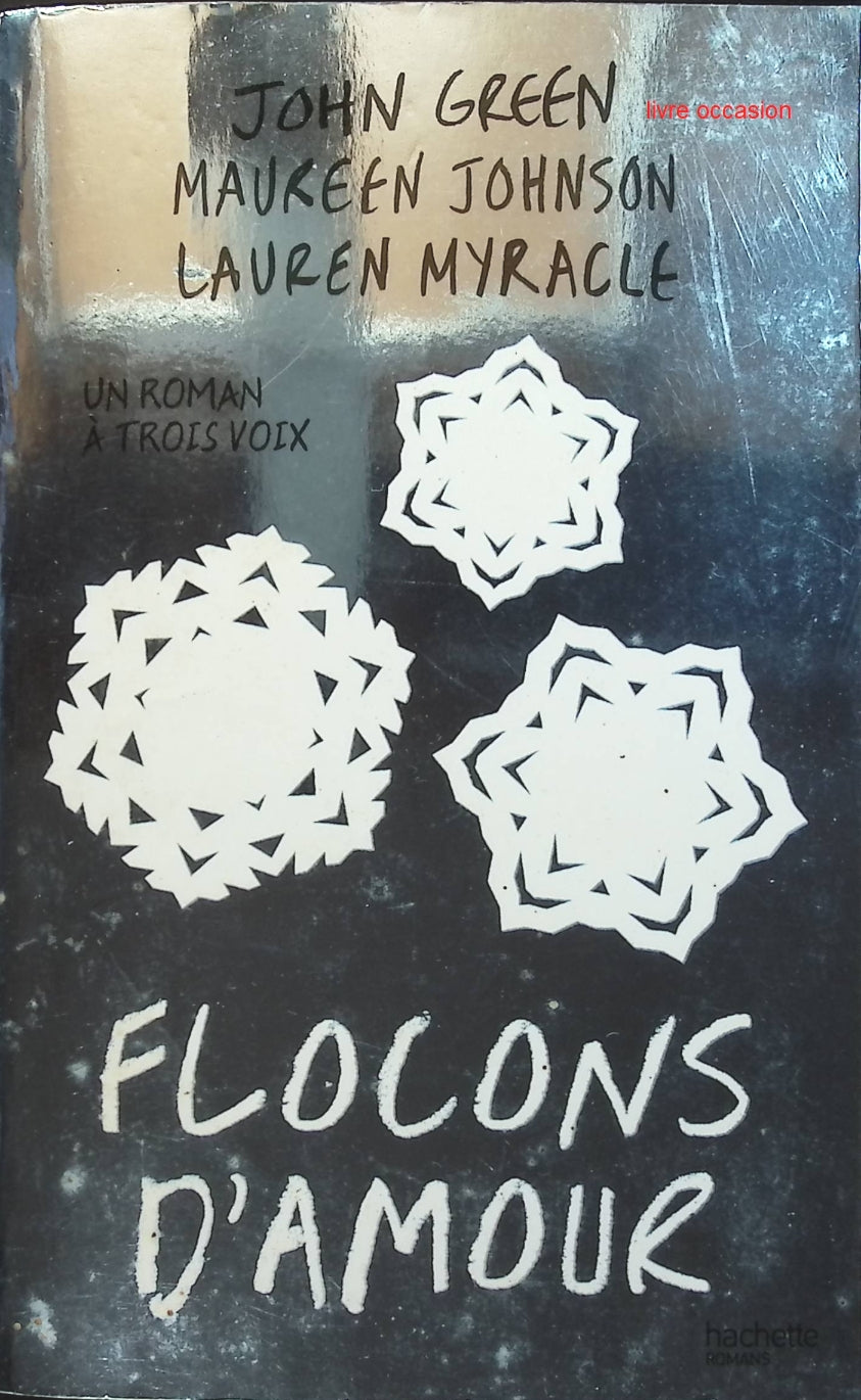 Flocons d'amour - John Green Lauren Myracle Maureen Johnson - livre