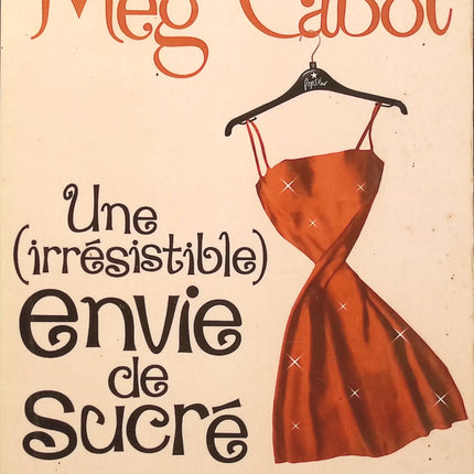 Une (irrésistible) envie de sucré - Meg Cabot - livre